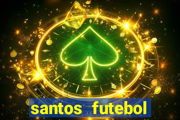 santos futebol clube peneiras